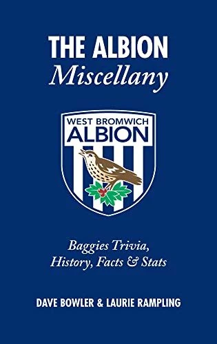 The Albion Miscellany (West Bromwich Albion FC) Baggies Trivia, History, Fact...