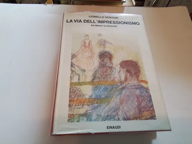 Lionello VENTURI - La via dell'impressionismo - 1970, 23n24 Lionello VENTURI - La via dell'impressionismo - 1970, 23n24