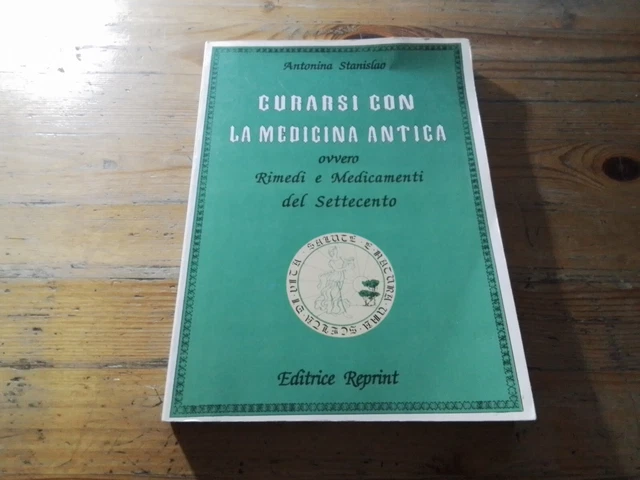 A. Stanislao, Curarsi con la medicina antica, Ed. Reprint 1993, 12o23