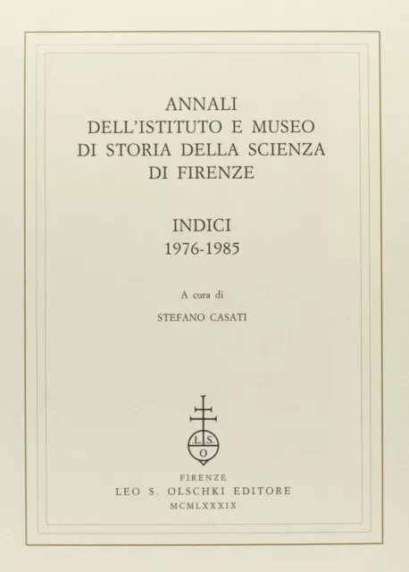 Annali dell'Istituto e Museo di Storia della Scienza. Indici (1976­1985)