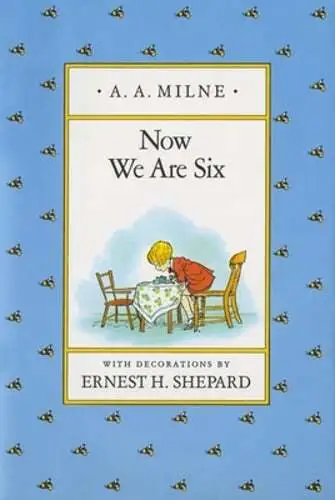 Now We Are Six by A. A. Milne: Used
