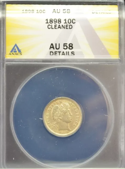 1898 Barber Dime ANACS AU 58, Cleaned, Details #H978