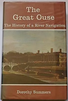Great Ouse: The History of a River Navigation (Inland Waterways Histories S.), S