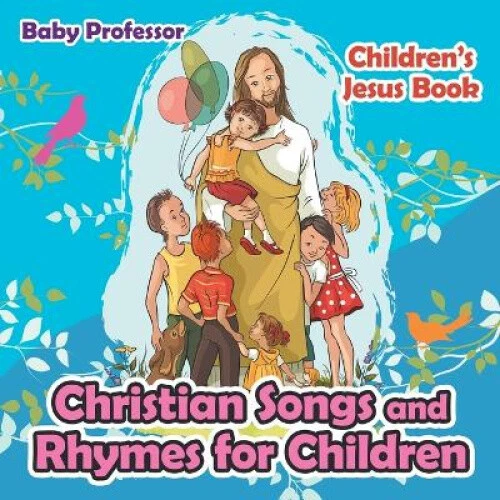 Christian Songs and Rhymes for Children - Children's Jesus Book