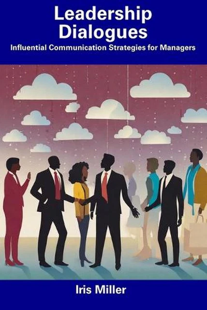 Leadership Dialogue Examples LEADERSHIP DIALOGUES: INFLUENTIAL Communication Strategies for Managers ...