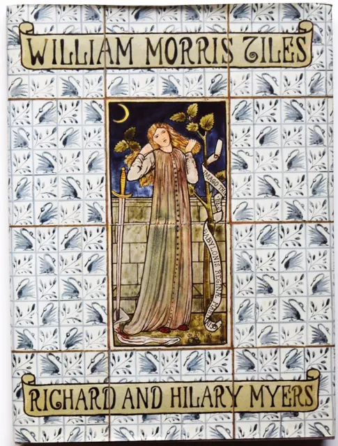 William Morris Tiles : The Tile Designs of Morris and His Fellow Workers by...