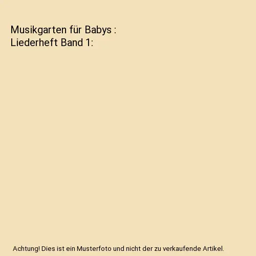 Musikgarten für Babys : Liederheft Band 1, Lorna Lutz Heyge