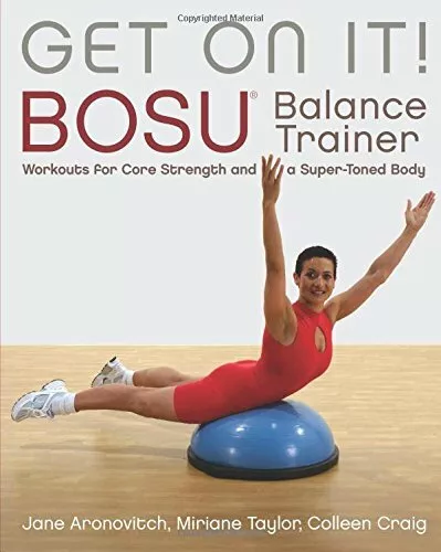 Get on It!: BOSU Balance Trainer Workouts for Core by Jane Aronovitch 1569755892
