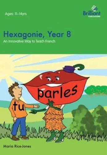 Hexagonie, Year 8: An Innovative Way to Teach French: Year 8 by Maria...