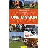 Baudouin Bernard - Construire une maison écologique : Les atouts du bon sens, de