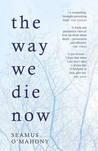 The Way We Die Now by O'Mahony, Seamus, NEW Book, FREE & FAST Delivery, (Paperba