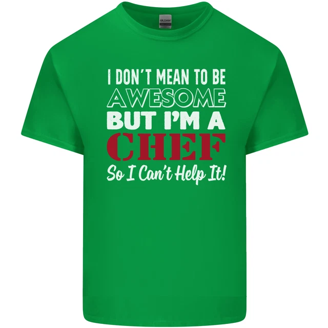 T-shirt da uomo in cotone I Dont Mean to Be but Im a Chef 10