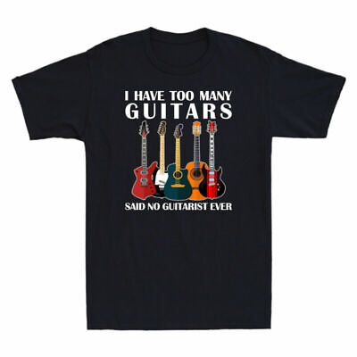 Guitars Many Men's No Funny Too Ever T-Shirt I Music Have Said Guitarist Lovers