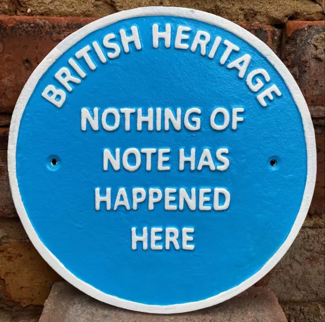 BRITISH HERITAGE HUMOROUS Cast Iron Wall Sign NOTHING OF NOTE HAS