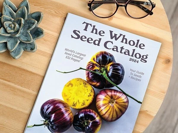 2024 WHOLE SEED CATALOG The World's Largest Seed Catalog 532 Pages