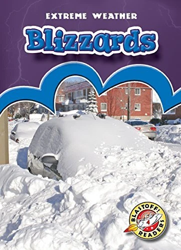Blizzards  Blastoff  Readers  Extreme Weather   Blastoff  Readers