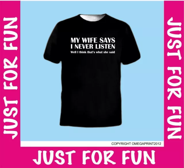 T-shirt divertenti da uomo novità t-shirt scherzo t-shirt moglie dice che non listendo mai