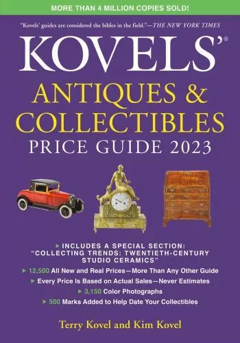 Kovels' Antiques and Collectibles Price Guide 2023 [Kovels' Antiques & Collectib