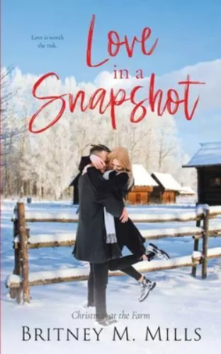 Love in a Snapshot: Christmas at the Farm [Christmas at Coldwater Creek]