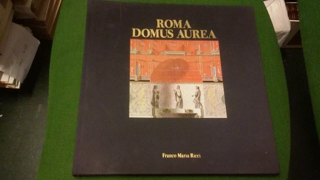 ROMA DOMUS AUREA AA.VV. FRANCO MARIA RICCI 1998 GRAND TOUR, 22gn22 ROMA DOMUS AUREA AA.VV. FRANCO MARIA RICCI 1998 GRAND TOUR, 22gn22