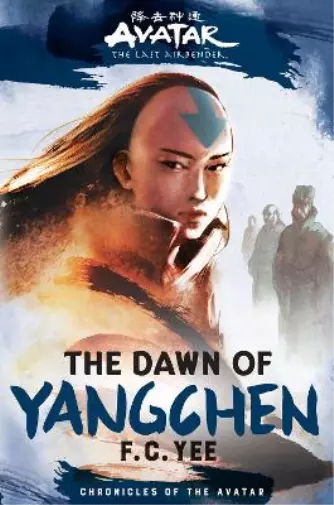 F.C. Yee Avatar, The Last Airbender: The Dawn of Yangchen (Chronicles of (Relié)