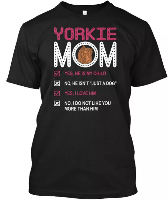 Yorkie Dog Mom My Child I Love Hims T-Shirt Made in the USA Size S to 5XL