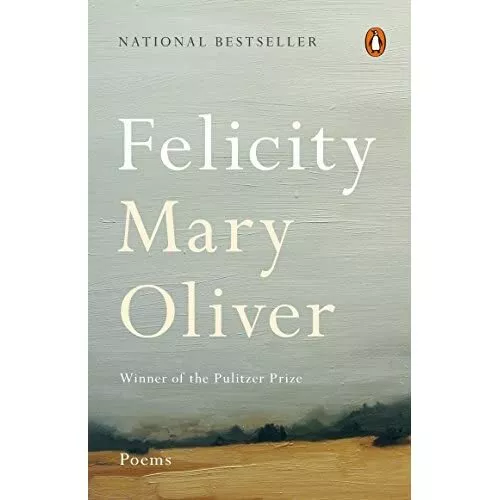 Felicity: Gedichte - Taschenbuch NEU Oliver, Mary 03.10.2017