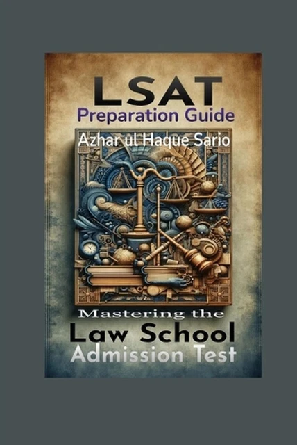 LSAT PREPARATION GUIDE: Mastering the Law School Admission Test by ...