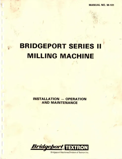 101 Turret Miller Operator Maintenance Manual Fits Bridgeport Series II M-101