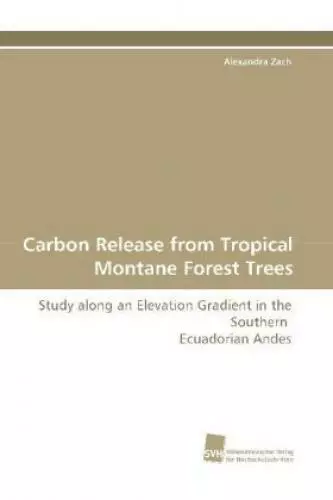 Carbon Release from Tropical Montane Forest Trees Study along an Elevation  6911