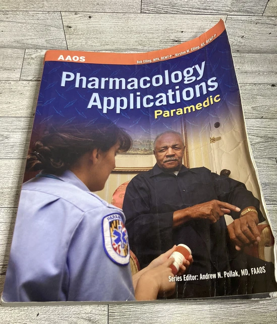 Pharmacology Applications: Paramedic AAOS Emergency EMT Book Medications