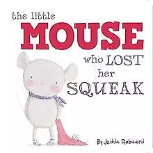 The Little Mouse Who Lost Her Squeak de Robaard, Jedda | Livre | état très bon