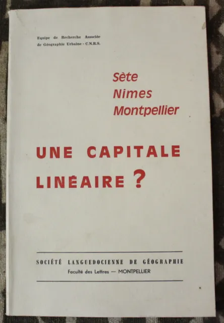 Une Capitale Linéaire ? ✤ Sète Nîmes Montpellier ✤ CNRS 1970