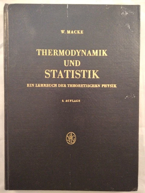 Thermodynamik und Statistik - Ein Lehrbuch der Theoretischen Physik. Macke, Wilh