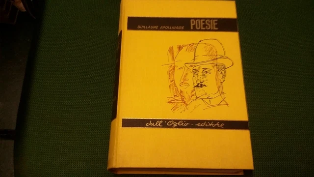 GUILLAUME APOLLINAIRE - POESIE - ED: DALL'OGLIO - 1 ED, 1959, 5s21 GUILLAUME APOLLINAIRE - POESIE - ED: DALL'OGLIO - 1 ED, 1959, 5s21