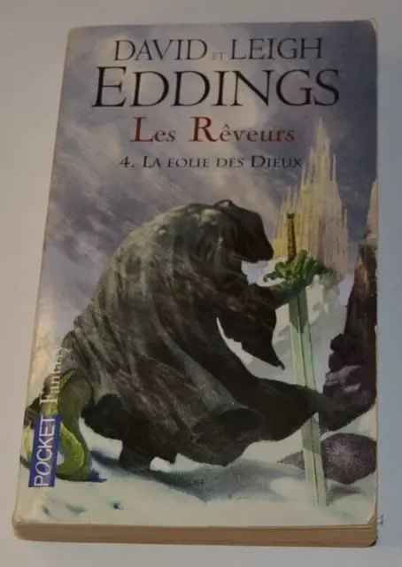 Les rêveurs - 4. La folie des dieux - David et Leigh Eddings - livre