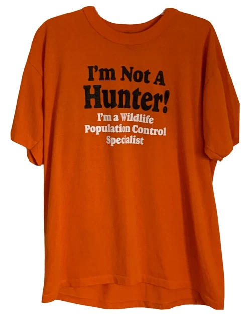 VTG I’m Not A Hunter I’m A Wildlife Preservation Control Specialist T-Shirt XL