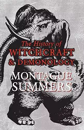 Montague Summers The History of Witchcraft and Demonology (Paperback)