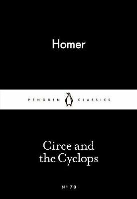 Circe and the Cyclops (Little Black Classics 70), Homer 9780141398617 New..