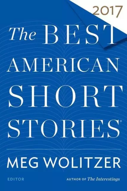 The Best American Short Stories 2017 | Meg Wolitzer, Heidi Pitlor | 2017