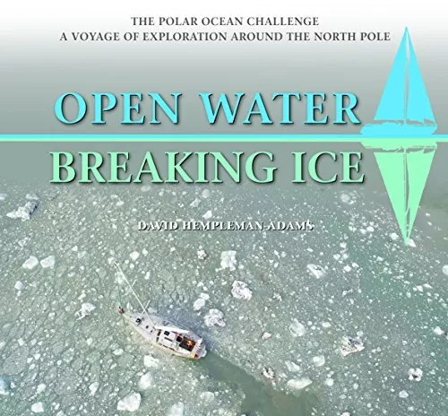 Open Water-Breaking Ice: The Polar Ocean Challenge. A... by Hempleman-Adams, Dav