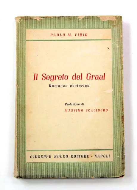 Il Segreto del Graal - Paolo M. Virio - Romanzo Esoterico - Rocco Editore 1955