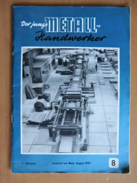 Der junge Metallhandwerker Zeitschrift 8/1959 Feilen Bohren Stahlbau Walzwerk ..