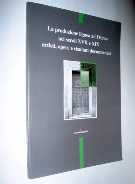 La produzione lignea ad Osimo nei secoli 17 19