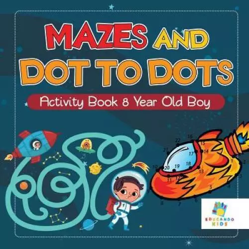 Mazes and Dot to Dots Activity Book 8 Year Old Boy - Paperback - GOOD