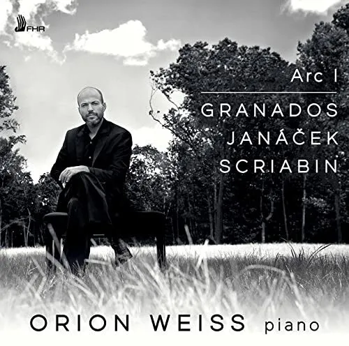 FHR127 - Orion Weiss - Arc I: Granados, Janacek, Scriabin - CD - FHR127 - NEW
