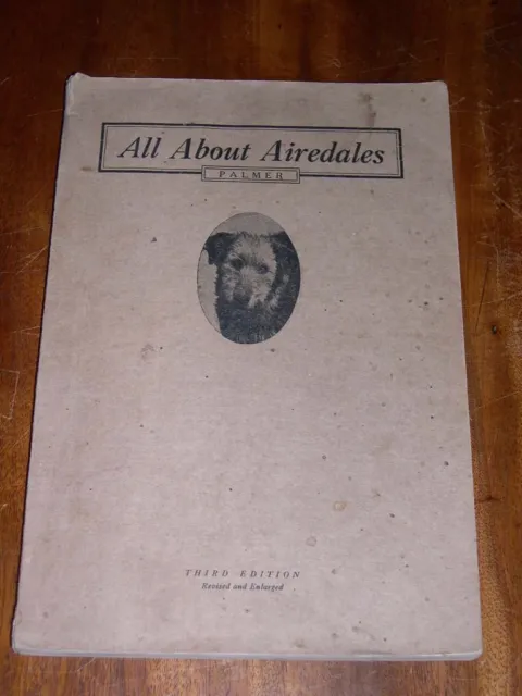 Rare Airedale Terrier Dog Book By Palmer 1913 "All About Airedales"