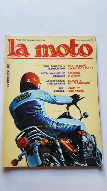 LA MOTO n. 4 1977 Prova Guzzi 850 T3 Ancillotti 125 Test Aspes Cross 125 BMW RS