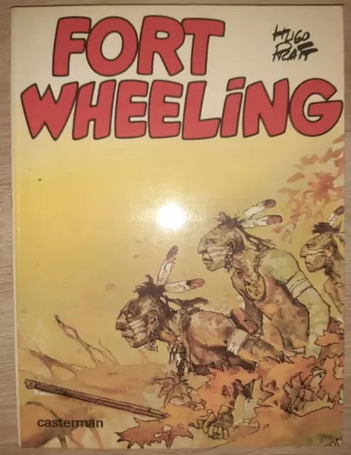 Album BD souple Fort Wheeling Hugo Pratt 1982 édition Casterman