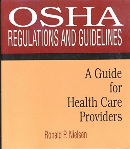 OSHA REGULATIONS AND GUIDELINES: A GUIDE FOR HEALTH CARE By Ronald P ...